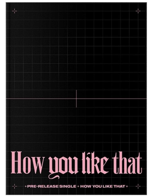 BLACKPINK - [HOW YOU LIKE THAT] (SPECIAL EDITION Ver.)
