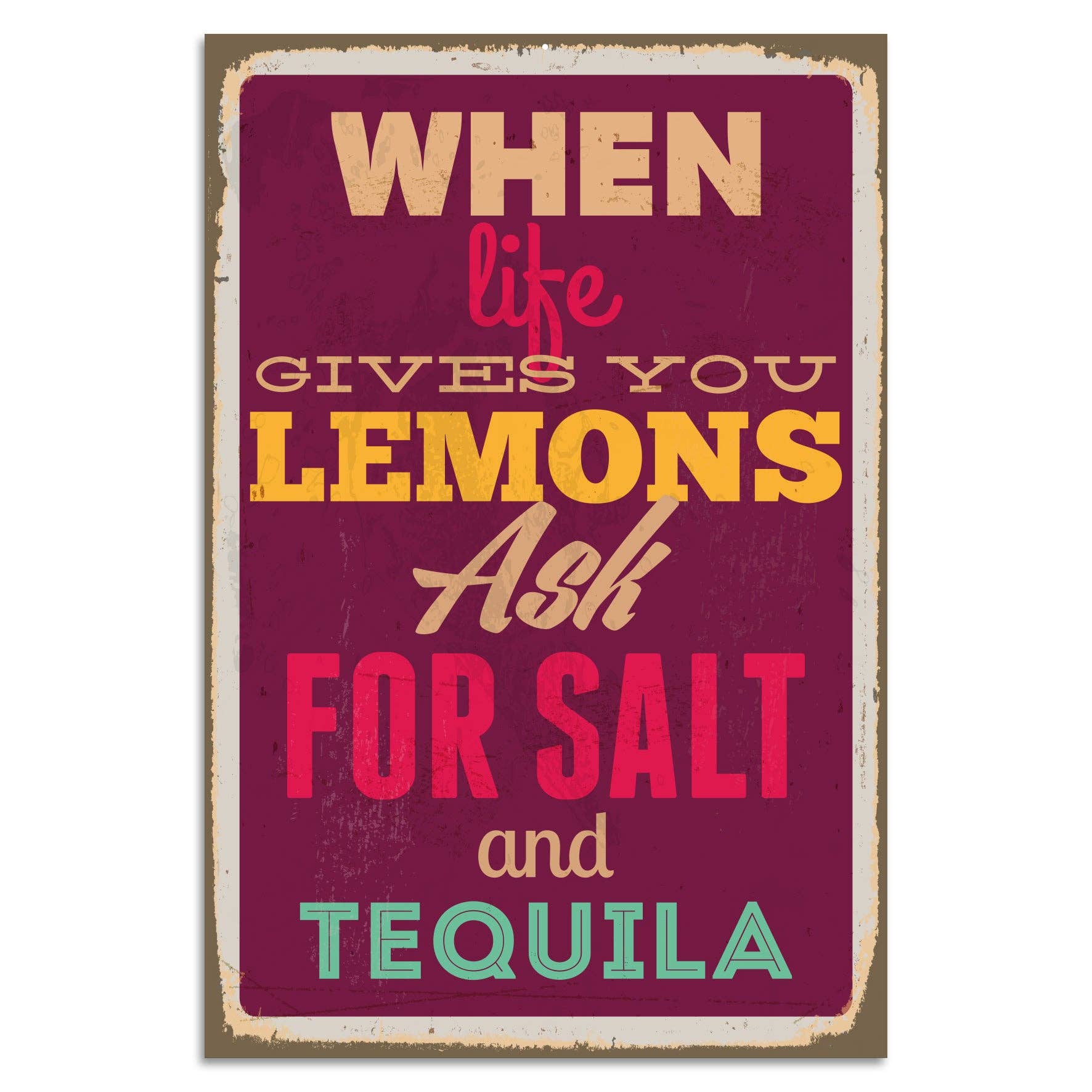 Tinsskilt – 'When Life Gives You Lemons, Ask For Salt And Tequila'